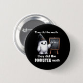 Sie machten das Monster Mathe Yeti Funny Halloween Button (Vorne & Hinten)