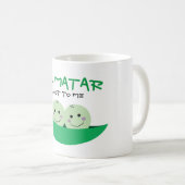 "Sie MATAR viel zu mir! " Kaffeetasse (VorderseiteRechts)