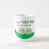 "Sie MATAR viel zu mir! " Kaffeetasse (Mittel)