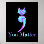 Sie Matter Semicolon Cat Suicide Aware Poster (Vorne)