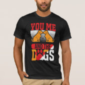 Sie mich und die Hunde T - Shirt (Vorderseite)
