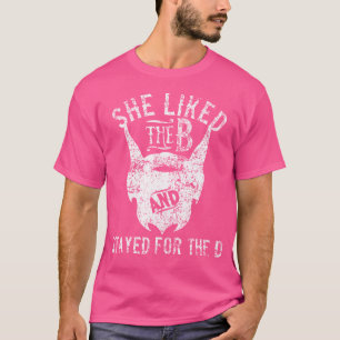 Sie mochte den B blieb wegen dem D Bart T-Shirt