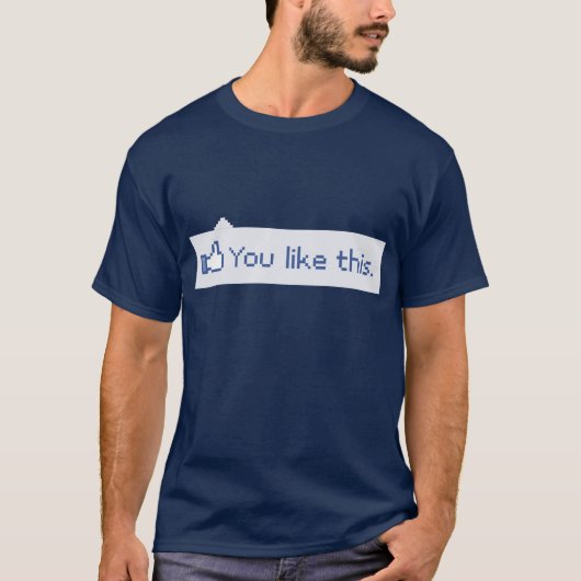 Sie mögen dieses lustige Facebook T-Shirt (Vorderseite)
