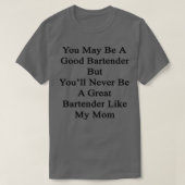 Sie mögen ein guter Barkeeper sein, aber Youx27 wi T-Shirt (Design vorne)