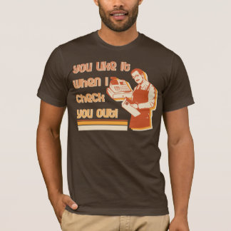 Sie mögen es wenn i-Karo Sie heraus! T-Shirt
