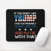 Sie mögen Trump nicht, dann mögen Sie wahrscheinli Mousepad (Mit Mouse)