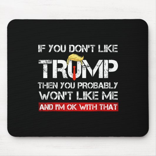 Sie mögen Trump nicht, dann mögen Sie wahrscheinli Mousepad (Vorne)