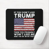 Sie mögen Trump nicht, dann mögen Sie wahrscheinli Mousepad (Mit Mouse)