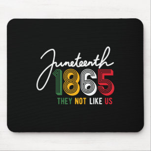 Sie mögen uns nicht Juneteenth 1865 Stolz Unabhäng Mousepad