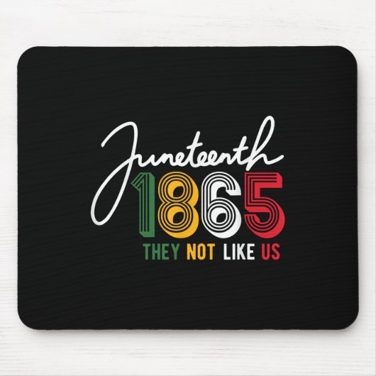 Sie mögen uns nicht Juneteenth 1865 Stolz Unabhäng Mousepad (Vorne)