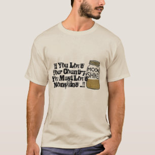 Sie muss Liebe Ihr Land Sie Liebe Spaß moonshine T-Shirt
