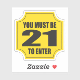 Sie müssen 21 Jahre alt sein, um an einer Veransta Aufkleber