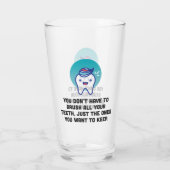 Sie müssen alle Ihre Zähne nicht putzen Glas (Rückseite)