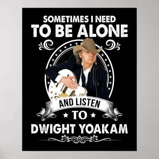 Sie müssen allein sein und Dwight Yoakam Music hör Poster (Vorne)