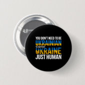 Sie müssen keine Ukrainer sein, um die Ukraine zu Button (Vorne & Hinten)