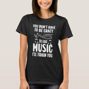 Sie müssen keine verrückten Musiknoten sein liste T-Shirt
