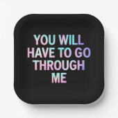 Sie müssen mich durch lustige LGBTQ Trans gehen Pappteller (Vorderseite)