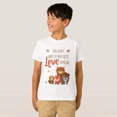 Sie müssen nicht an Liebe jemand anpassen - T-Shirt (Vorne ganz)