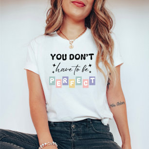 Sie müssen nicht perfekt psychisch gesund sein T-Shirt