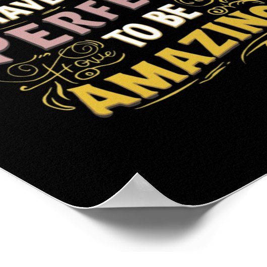 Sie müssen nicht perfekt sein, um Phantastisch zu Poster (Ecke)