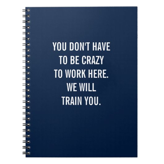 Sie müssen nicht verrückt sein, um hier Notebook z Notizblock (Vorderseite)