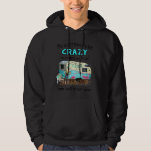 Sie müssen nicht verrückt sein, um mit uns zu zelt hoodie