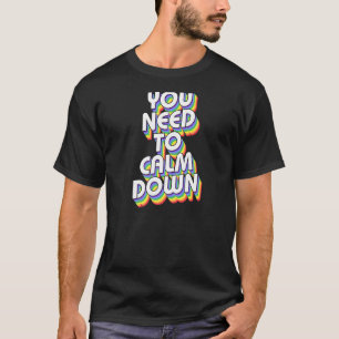 Sie müssen sich beruhigen Gay Pride Rainbow Joke S T-Shirt
