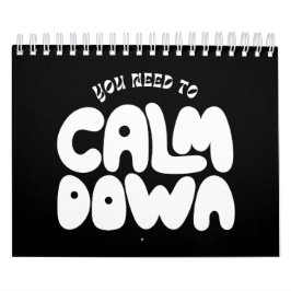 Sie müssen Typografie-lustiges Sprichwort beruhige Kalender