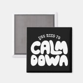 Sie müssen Typografie-lustiges Sprichwort beruhige Magnet (Vorderseite/Rückseite)