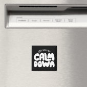 Sie müssen Typografie-lustiges Sprichwort beruhige Magnet (In Situ (Geschirrspüler))