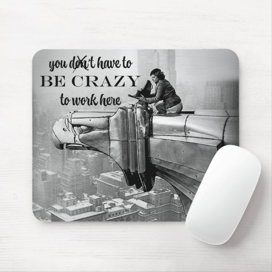 Sie müssen verrückt sein, hier zu arbeiten Margare Mousepad (Mit Mouse)