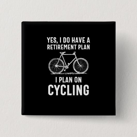Sie nähern sich dem Ruhestand und möchten Fahrrad Button (Vorderseite)