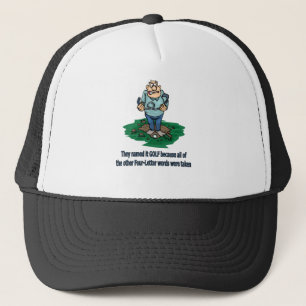 Sie nannten es Golf, weil Truckerkappe