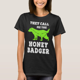 Sie nannten mich die Honey Badger Phantastisch Bad T-Shirt