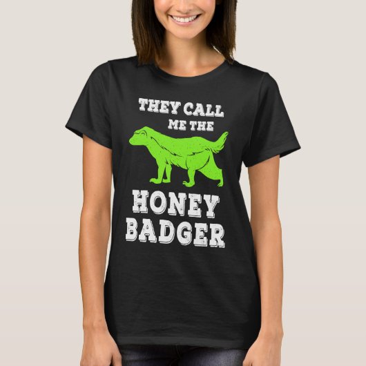 Sie nannten mich die Honey Badger Phantastisch Bad T-Shirt (Vorderseite)