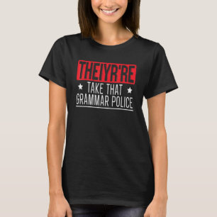 Sie nehmen die Grammatik Polizei Englisch schreibe T-Shirt