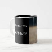 SIE NENNEN DIESEN KAFFEE? - Tasse (Vorderseite Links)