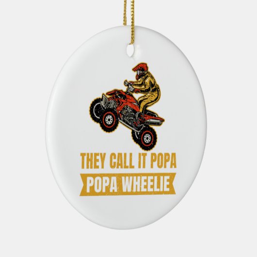 Sie nennen es Poppa - Poppa Wheelie - ATV Keramik Ornament (Rechts)