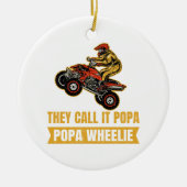 Sie nennen es Poppa - Poppa Wheelie - ATV Keramik Ornament (Vorne)