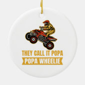 Sie nennen es Poppa - Poppa Wheelie - ATV Keramik Ornament (Hinten)