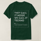 Sie nennen es Rauschen, wir nennen es Techno T-Shirt (Design vorne)