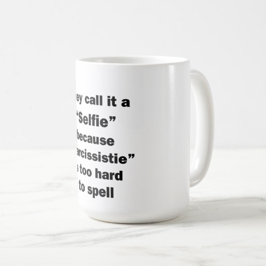 Sie nennen es Selfie Kaffeetasse (VorderseiteRechts)