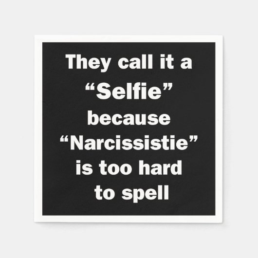 Sie nennen es Selfie Serviette (Vorderseite)