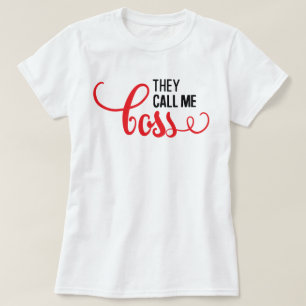 Sie nennen mich "Boss Sassy Women's T - Shirt" T-Shirt