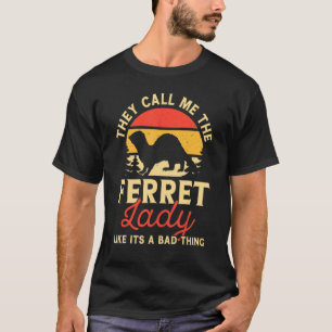 Sie nennen mich Crazy Ferret Lady Funny Ferrets Lo T-Shirt