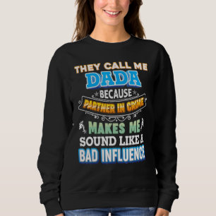 Sie nennen mich Dada, weil Partner des kriminellen Sweatshirt