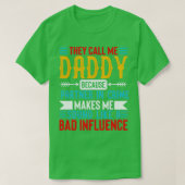 Sie nennen mich Daddy, weil der Partner in der Kri T-Shirt (Design vorne)