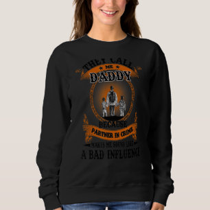 Sie nennen mich Daddy, weil Partner in der Krimina Sweatshirt