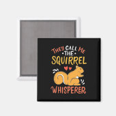 Sie nennen mich das Eichhörnchen Whispern Magnet (Vorderseite/Rückseite)