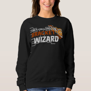 Sie nennen mich den März des Bracket Wizard Basket Sweatshirt